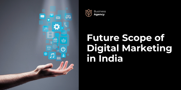 Future Scope of Digital Marketing in India